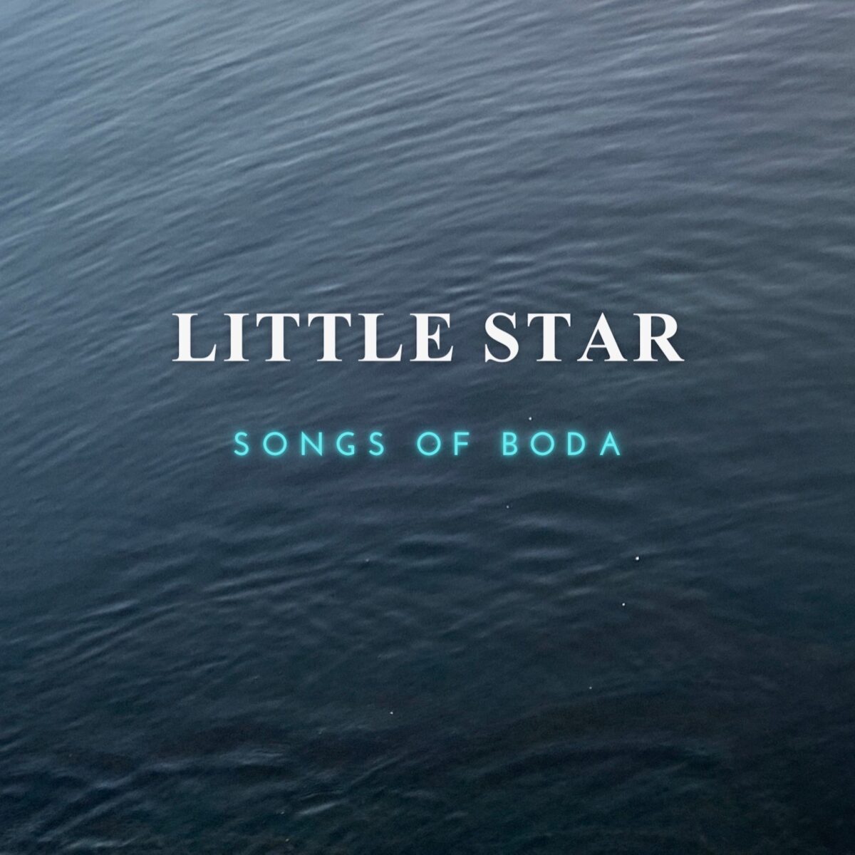 New single from Songs Of Boda – Little Star